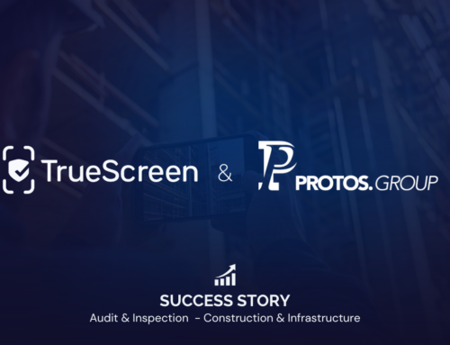 Protos Engineering e TrueScreen: ispezioni  e sopralluoghi certificati